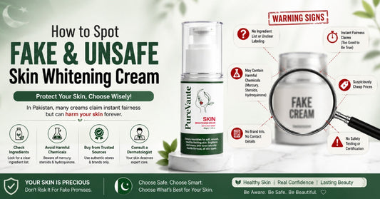 How to Spot a Fake or Unsafe Skin Whitening Cream in Pakistan